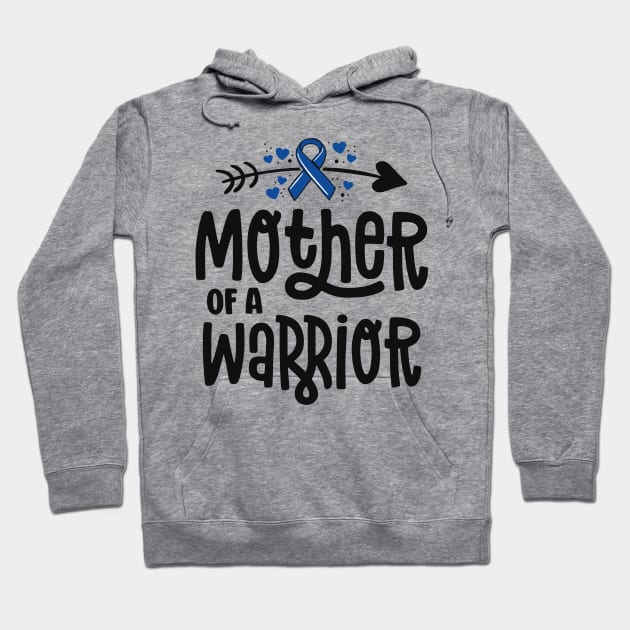 Mother Of A Warrior Blue Family Colon Cancer Awareness Hoodie by 14thFloorApparel
